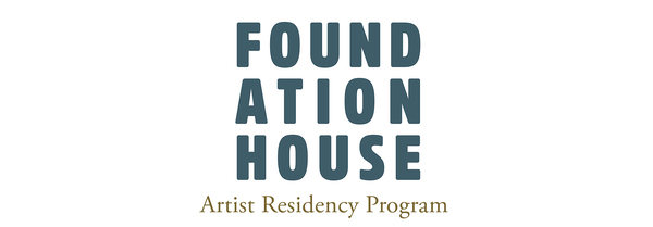 Artist Residency: Foundation House, August 11 — 20, 2023